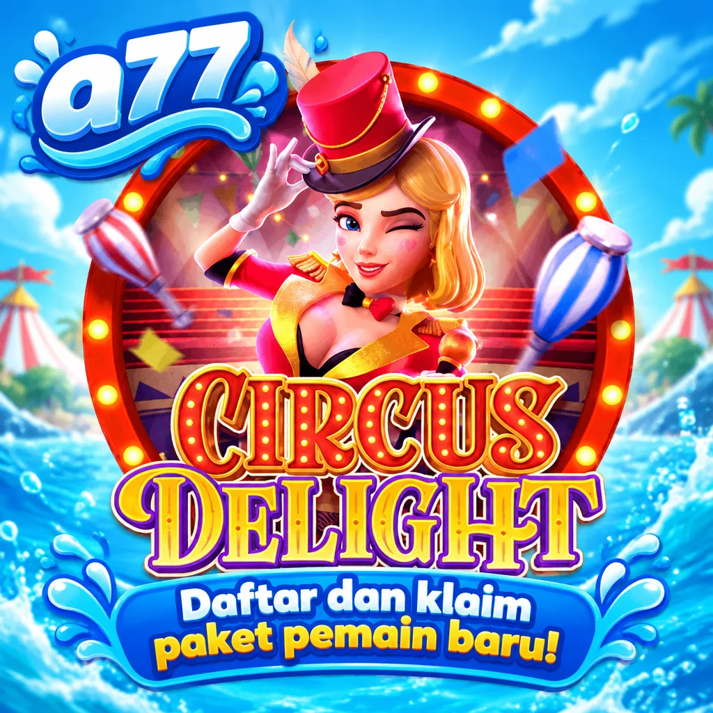 a77 · Circus Delight